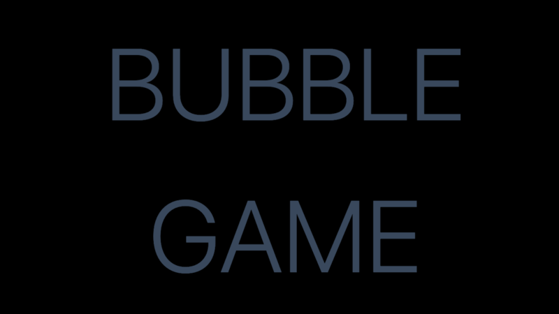 BUBBLE GAME